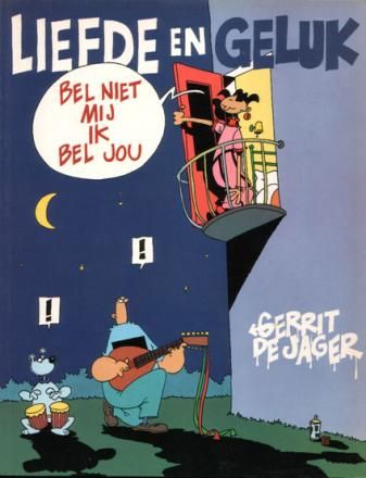 Liefde en geluk : 01. Bel niet mij, ik bel jou