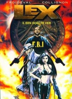 Lex : 03. Een doel te ver
