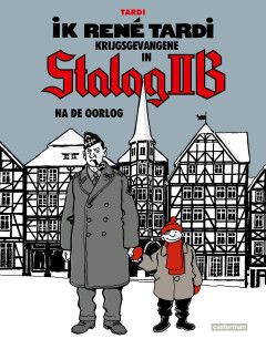 Ik René Tardi - Krijgsgevangene in Stalag IIB - Na de oorlog