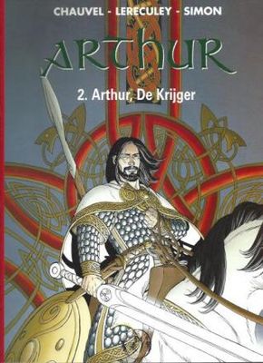 Collectie 500 : Hc118. Arthur [Lereculey] : 02. Arthur, de krijger