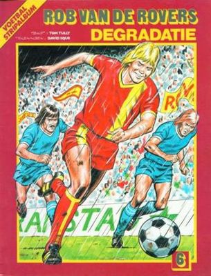 Rob van de Rovers : 06. Degradatie (H1986)
