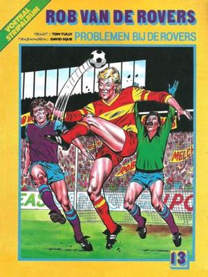 Rob van de Rovers : 13. Problemen bij de Rovers (H1991)