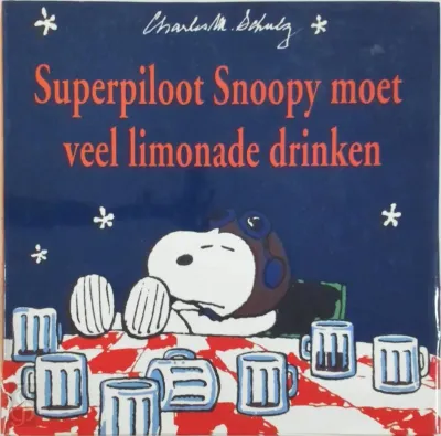 Snoopy-reeks : 04. Superpiloot Snoopy moet veel limonade drinken