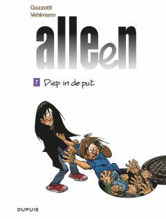 Alleen : 07. Diep in de put