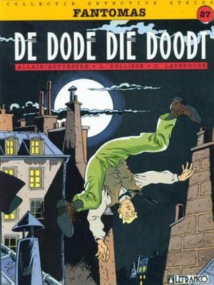 Collectie Detective Comics : 27. Fantomas 3 - De dode die doodt