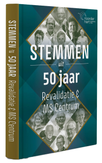 Stemmen uit 50 jaar Revalidatie &amp; MS Centrum