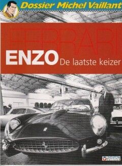 Michel Vaillant, dossier : 07. Enzo Ferrari. De laatste keizer