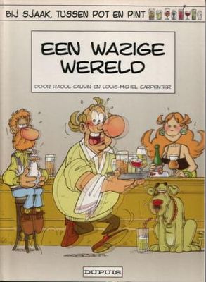 Bij Sjaak, tussen pot en pint : 06. Een wazige wereld