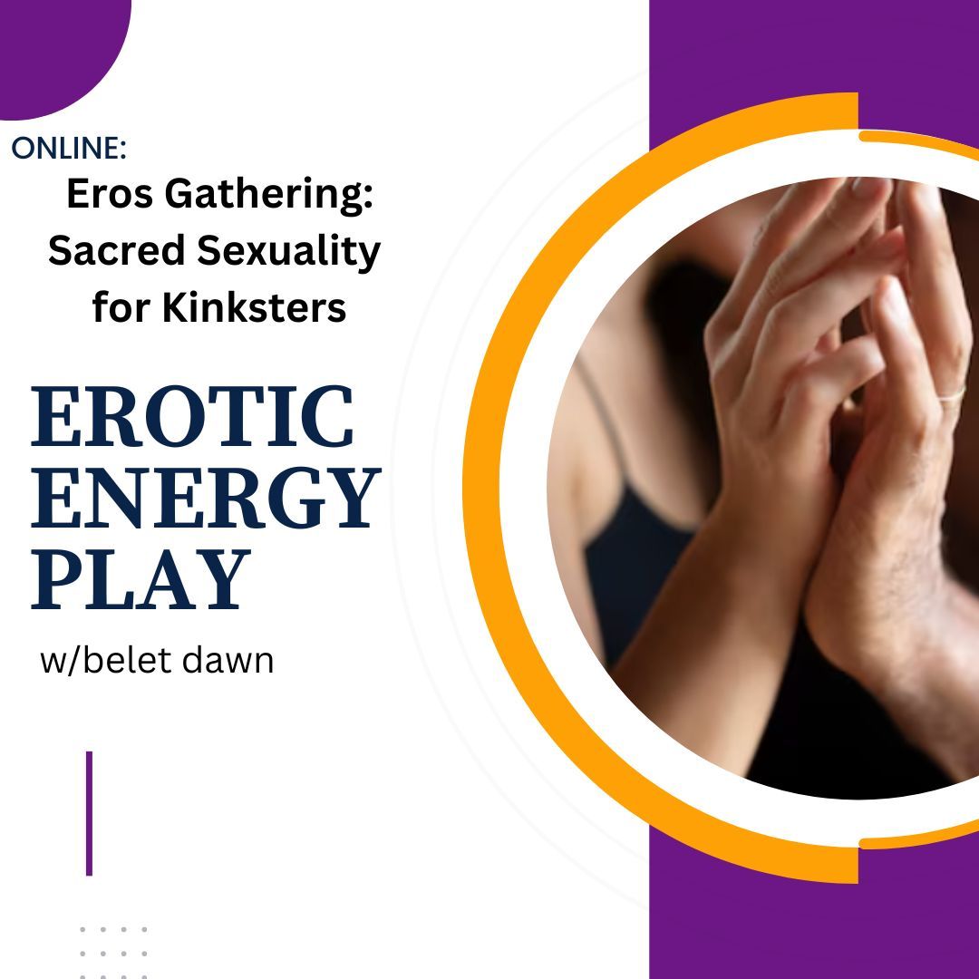 Erotic Energy Play (Eros Gathering)