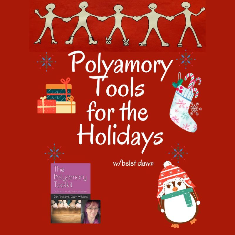 Polyamory Tools for the Holidays w/belet dawn