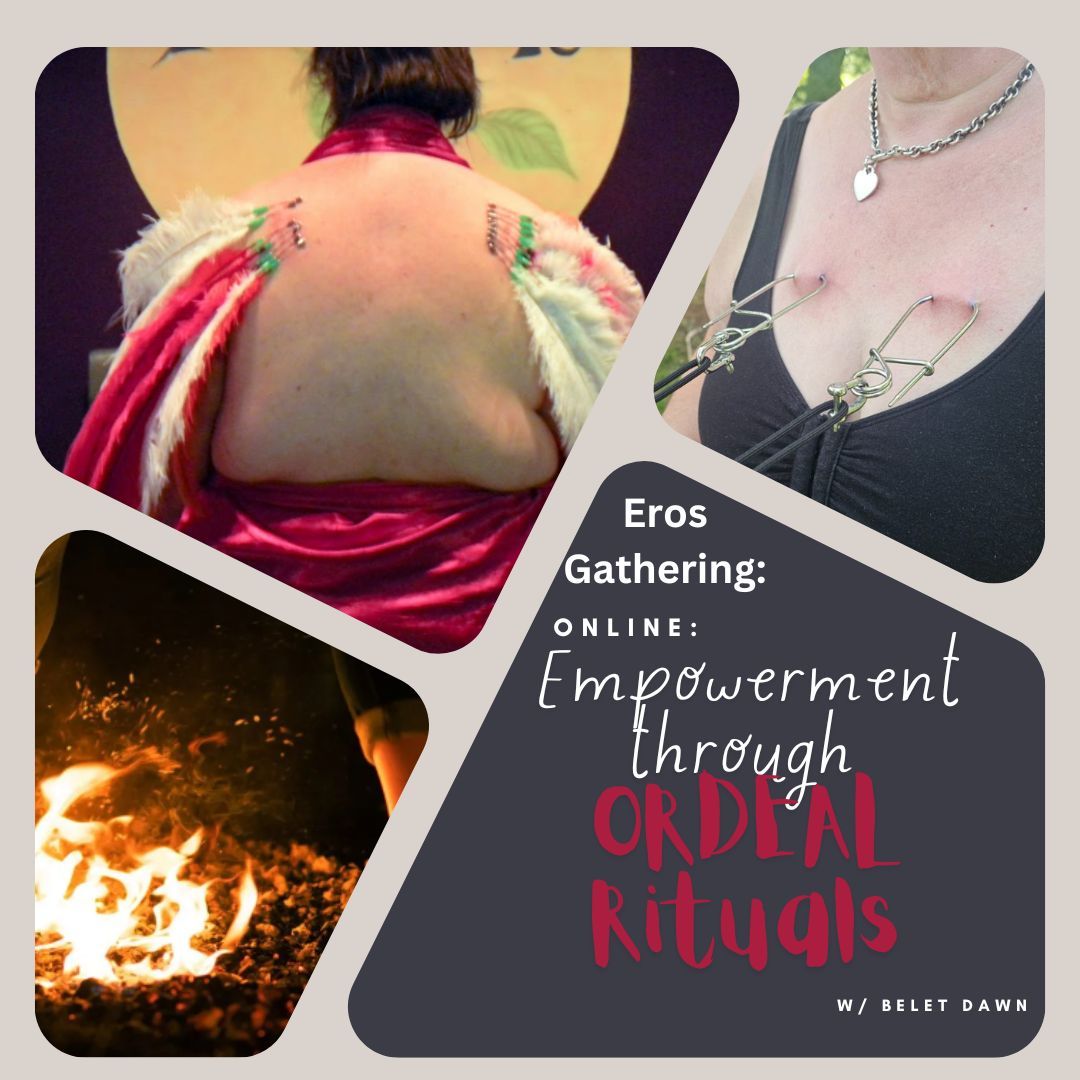 Empowerment Through Ordeal Rituals (Eros Gathering)