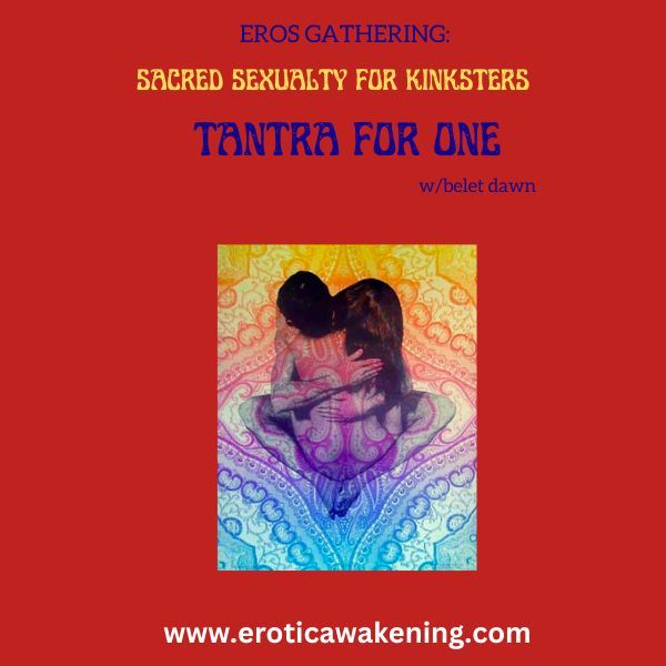 Tantra for One (Eros Gathering)