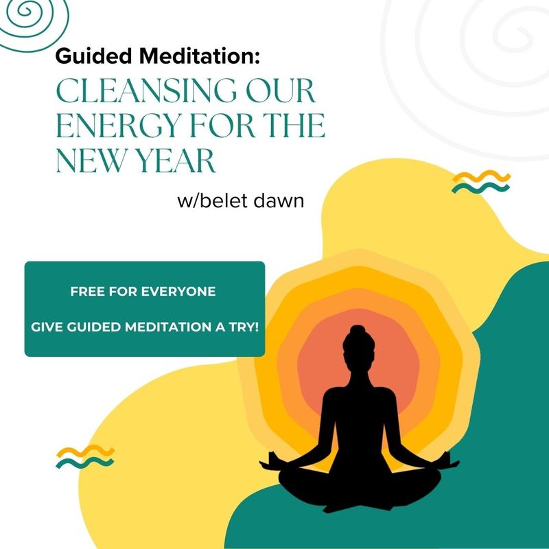 FREE --> Guided Meditation - Cleansing Our Energy for the New Year w/belet dawn (audio)