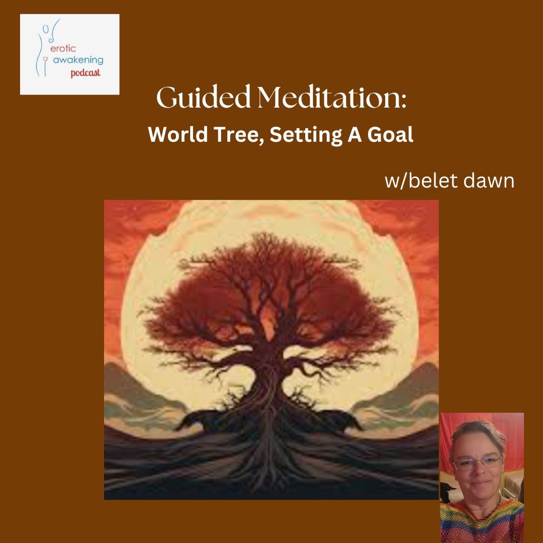 Guided Meditation: World Tree, Setting A Goal w/belet dawn (audio)