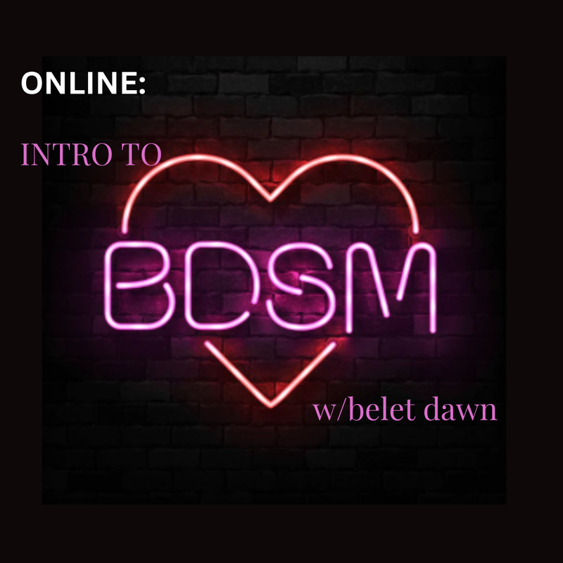 Intro to BDSM w/belet dawn