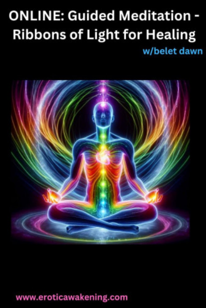 Guided Meditation - Ribbons of Healing Light w/belet dawn