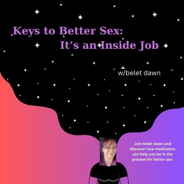 Keys to Better Sex: It's an Inside Job - Meditation Basics