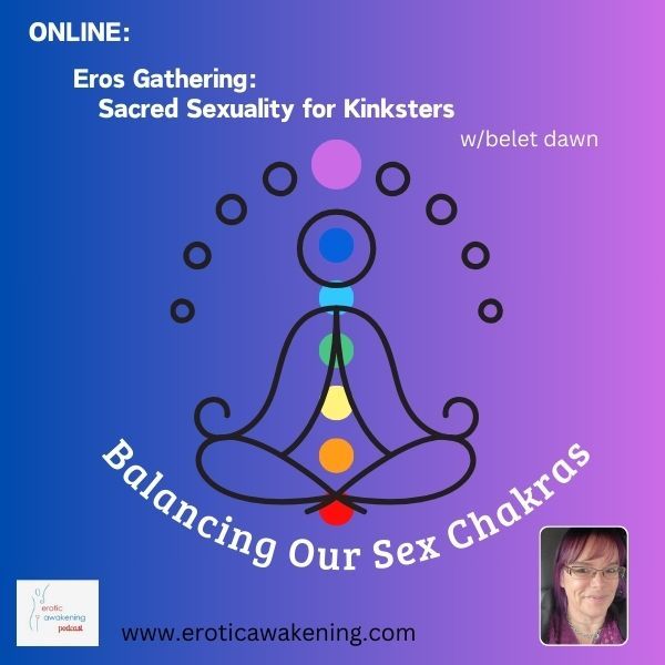 Balancing Our Sex Chakras (Eros Gathering)