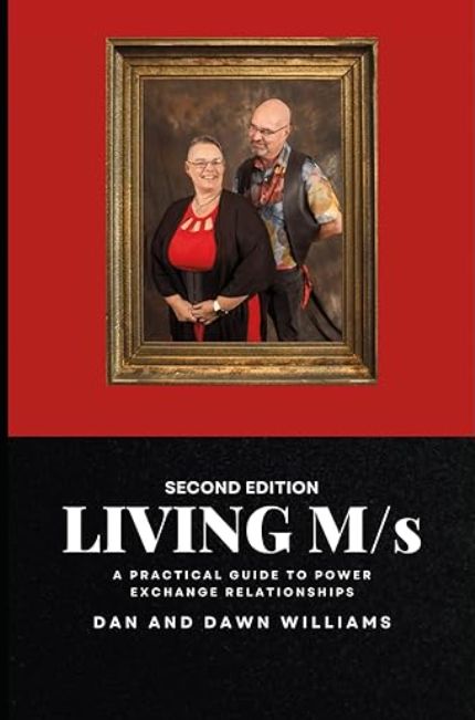 Living M/s, Second Edition: A Practical Guide to Power Exchange Relationships