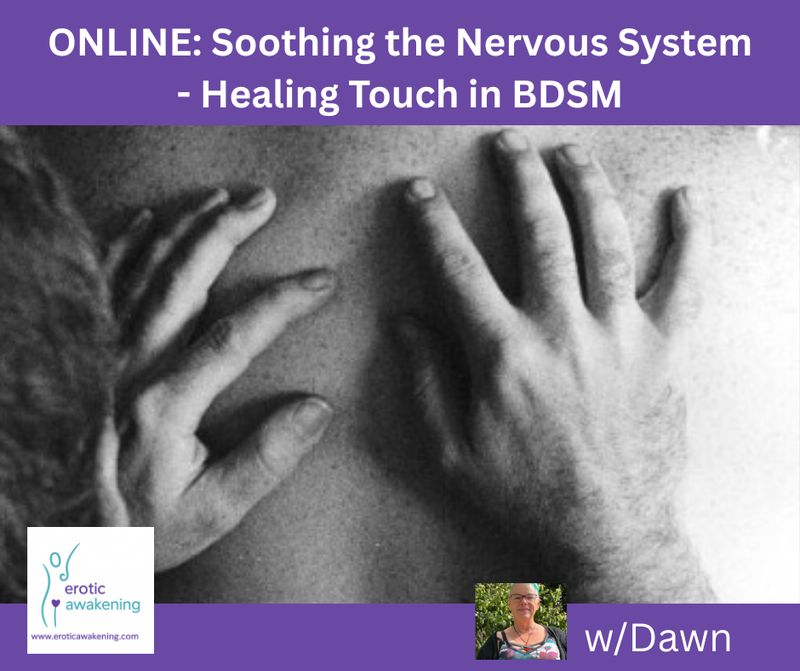 Soothing the Nervous System - Healing Touch in BDSM w/Dawn Soothing the Nervous System - Healing Touch in BDSM w/Dawn