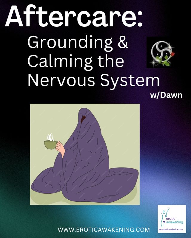 Aftercare: Grounding and Calming the Nervous System w/Dawn (11/25)