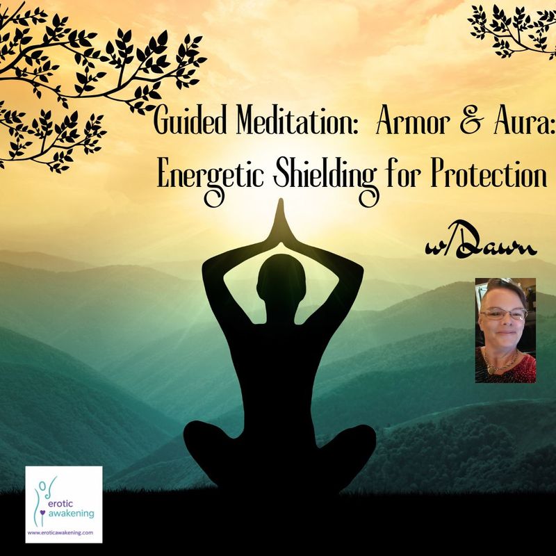 Guided Meditation - Armor & Aura: Energetic Shielding for Protection by Dawn (2026)