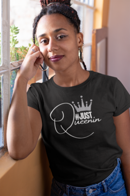 #JustQueenin t-shirt