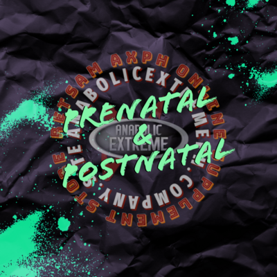 Prenatal and Postnatal