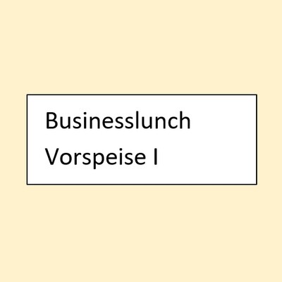 Business-Lunch, Vorspeise 01