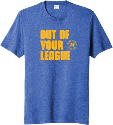 Out of Your League T-Shirt