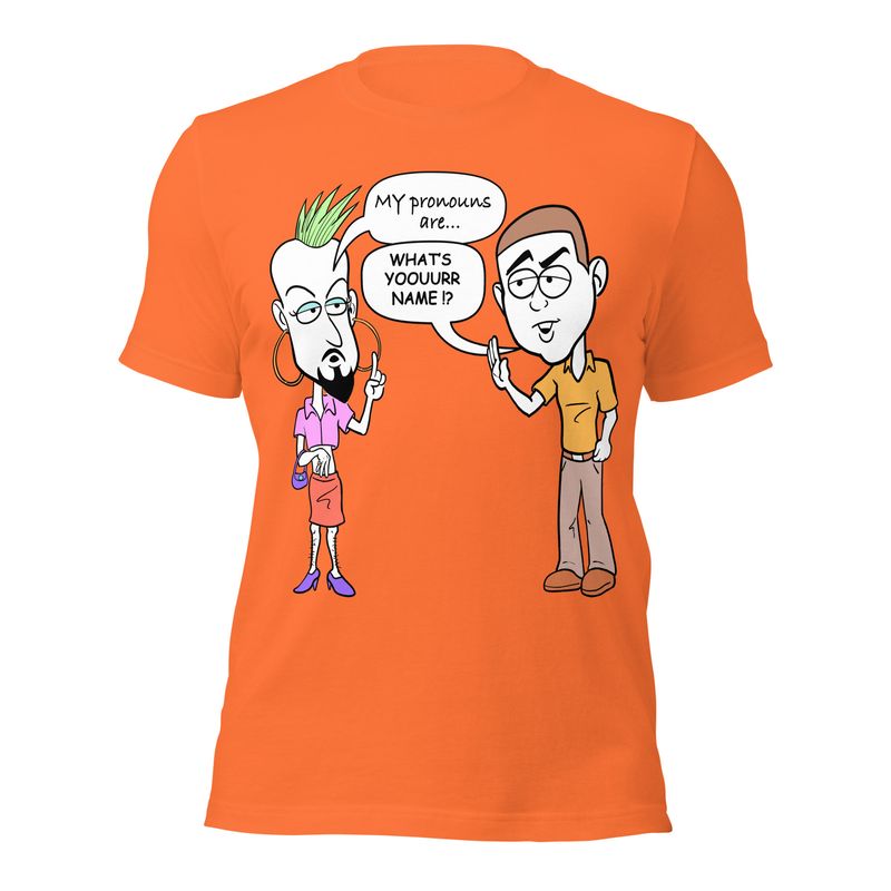 T. Pronouns. What&#39;s Your Name? Unisex t-shirt