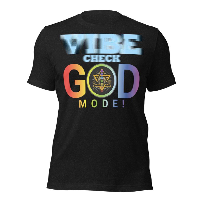 N. VIBE CHECK! GOD MODE! CONQUEROR! Unisex t-shirt
