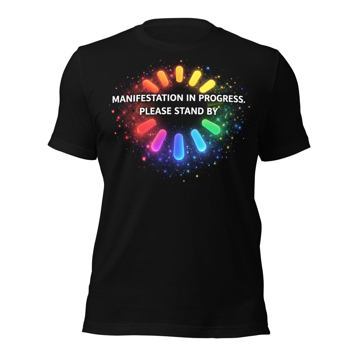 G. Manifestation In Progress. Please Stand By. Unisex t-shirt