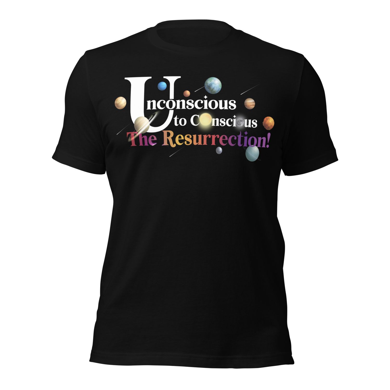 C. Unconscious To Conscious. The Resurrection! "I AM Collection" Unisex t-shirt
