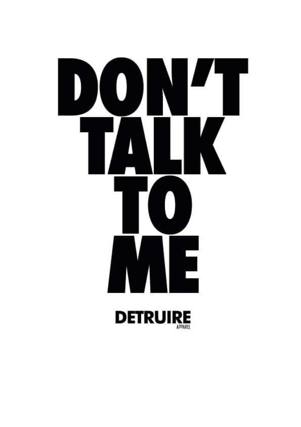 "DON'T TALK TO ME" t-shirt blanc