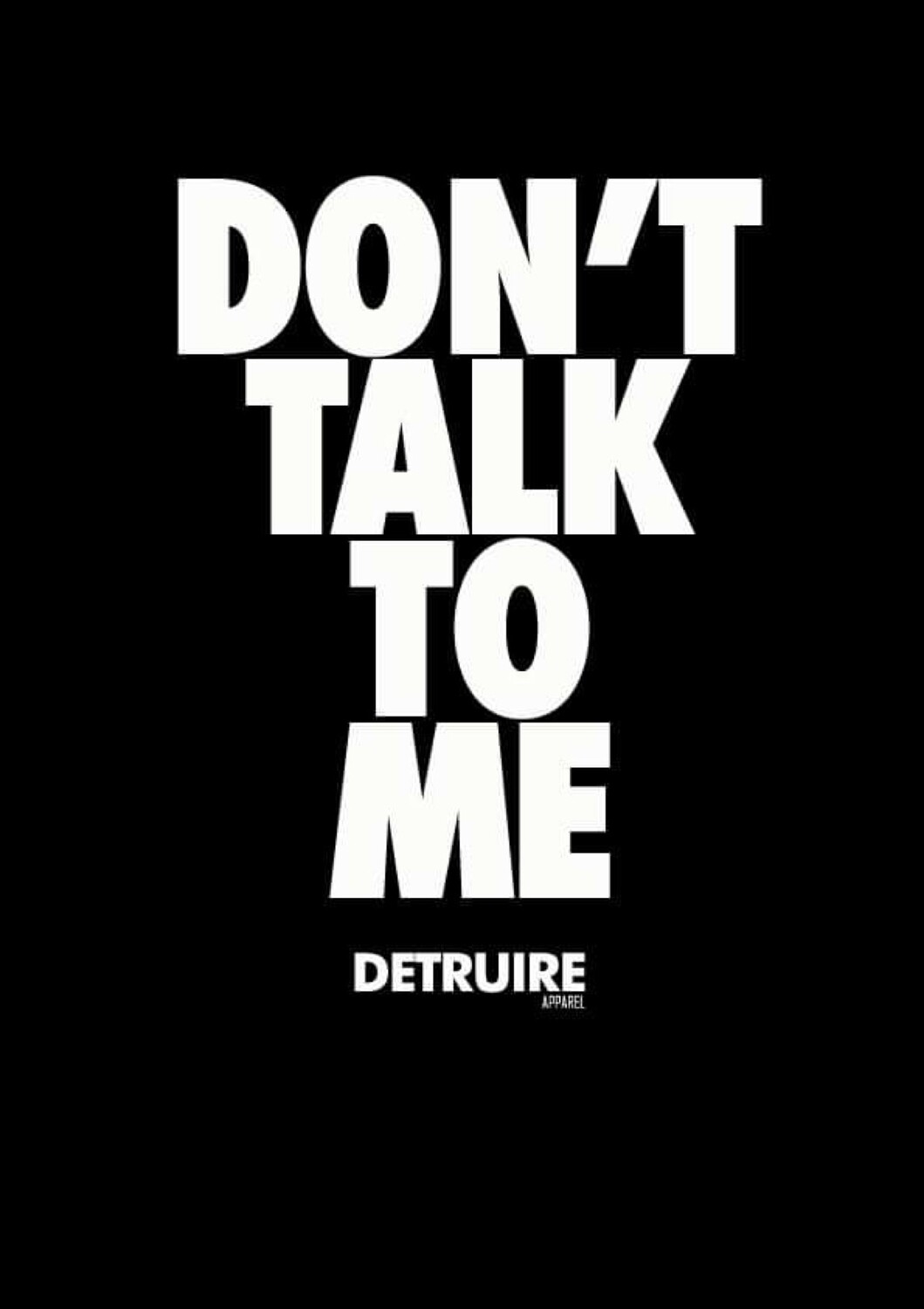 "DON'T TALK TO ME" t-shirt noir