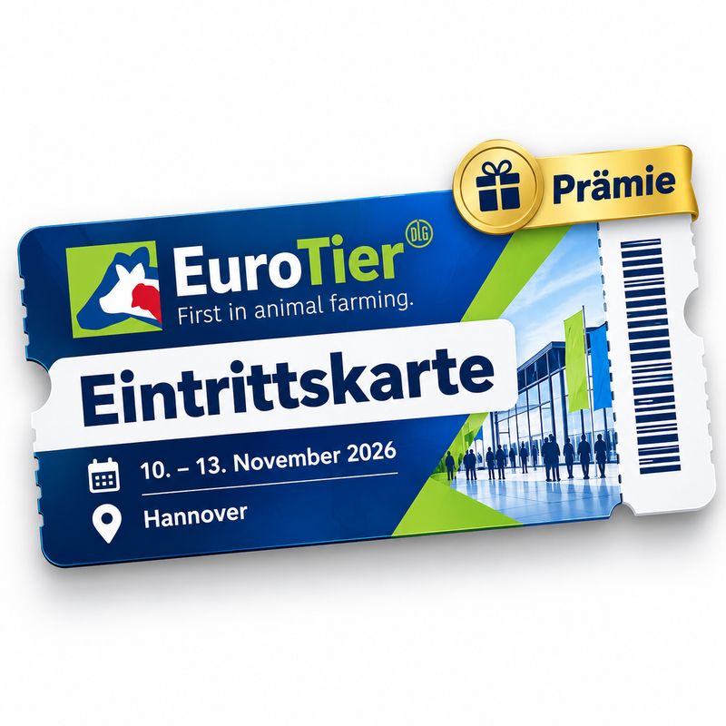 Prämie Eintrittskarte für die EuroTier 2026 Prämie Eintrittskarte für die EuroTier 2026