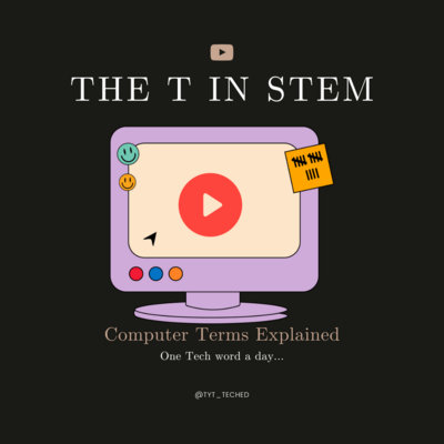 The T in STEM - Computer Terms Explained