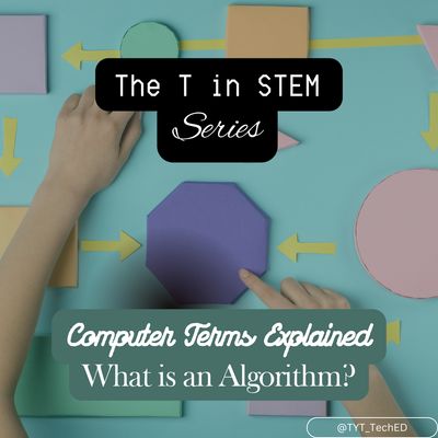 The T in STEM - What is Algorithm