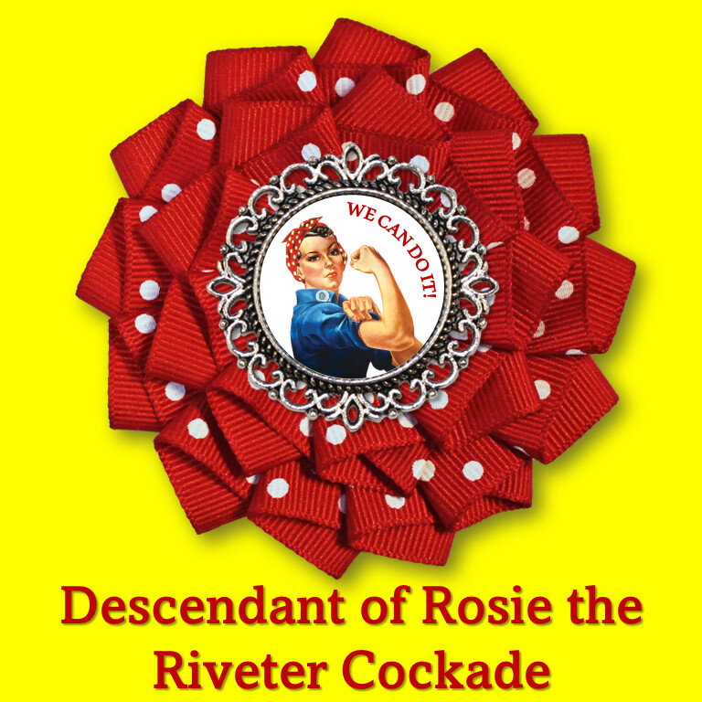Descendant of Rosie the Riveter Cockade