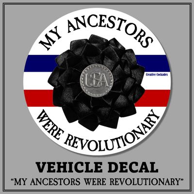 Vehicle Decal - &quot;My Ancestors Were Revolutionary&quot;