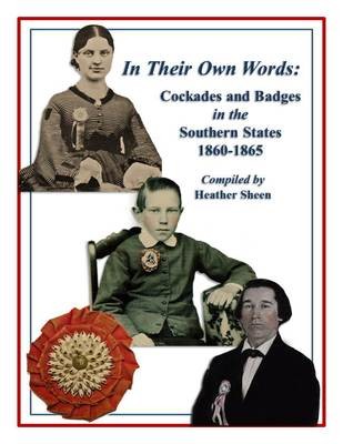 In Their Own Words: Cockades and Badges in the Southern States 1860-1865