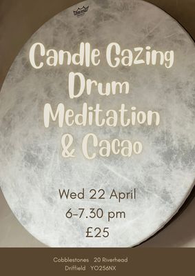 Candle Gazing &amp; Drum Meditation with Cacao, Wed 22 Apr 2026