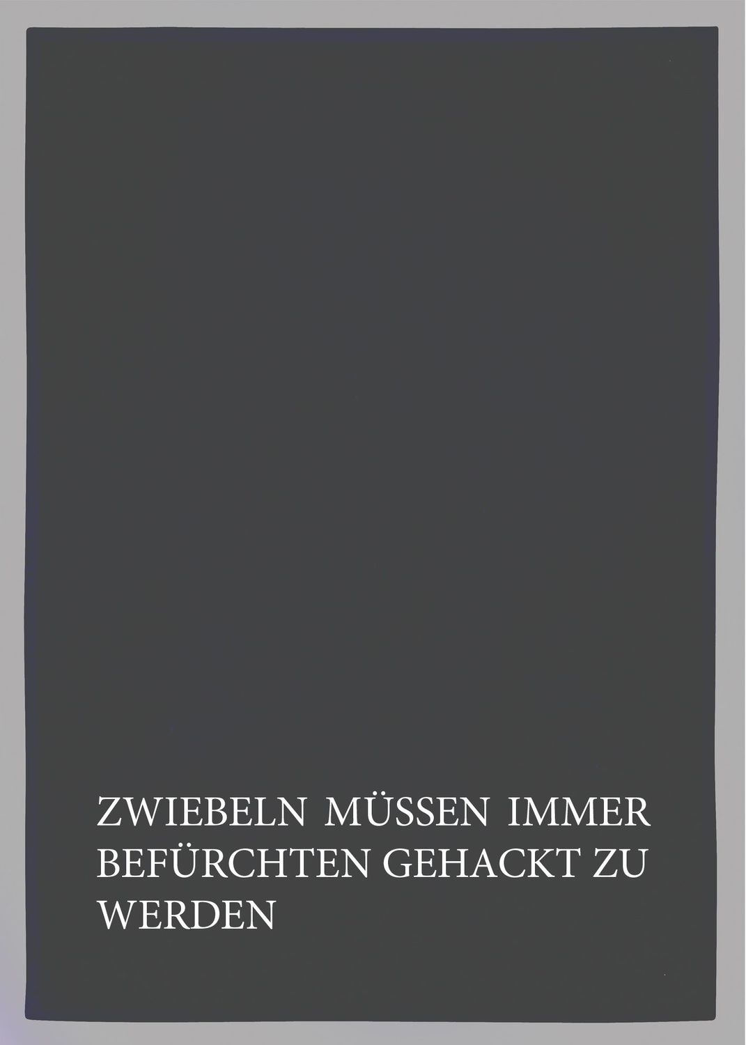 Geschirrtuch grau, "Zwiebeln müssen immer befürchten, ...", weiss