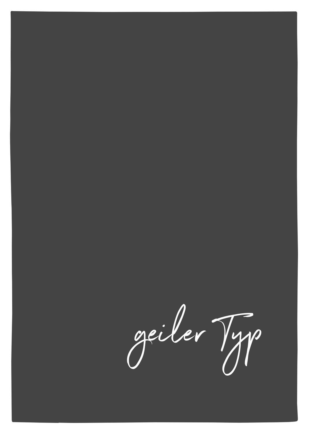 Geschirrtuch grau, "Geiler Typ", weiss