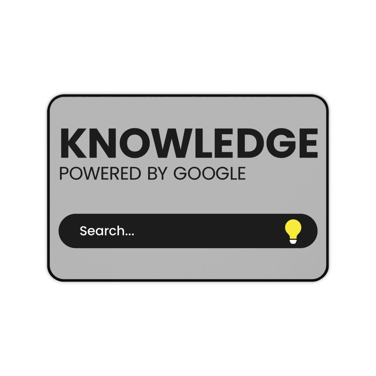 Desk Mat — "Knowledge Powered by Google" Search Bar Mousepad for Students &amp; Tech Professionals, Size: 12" × 18"