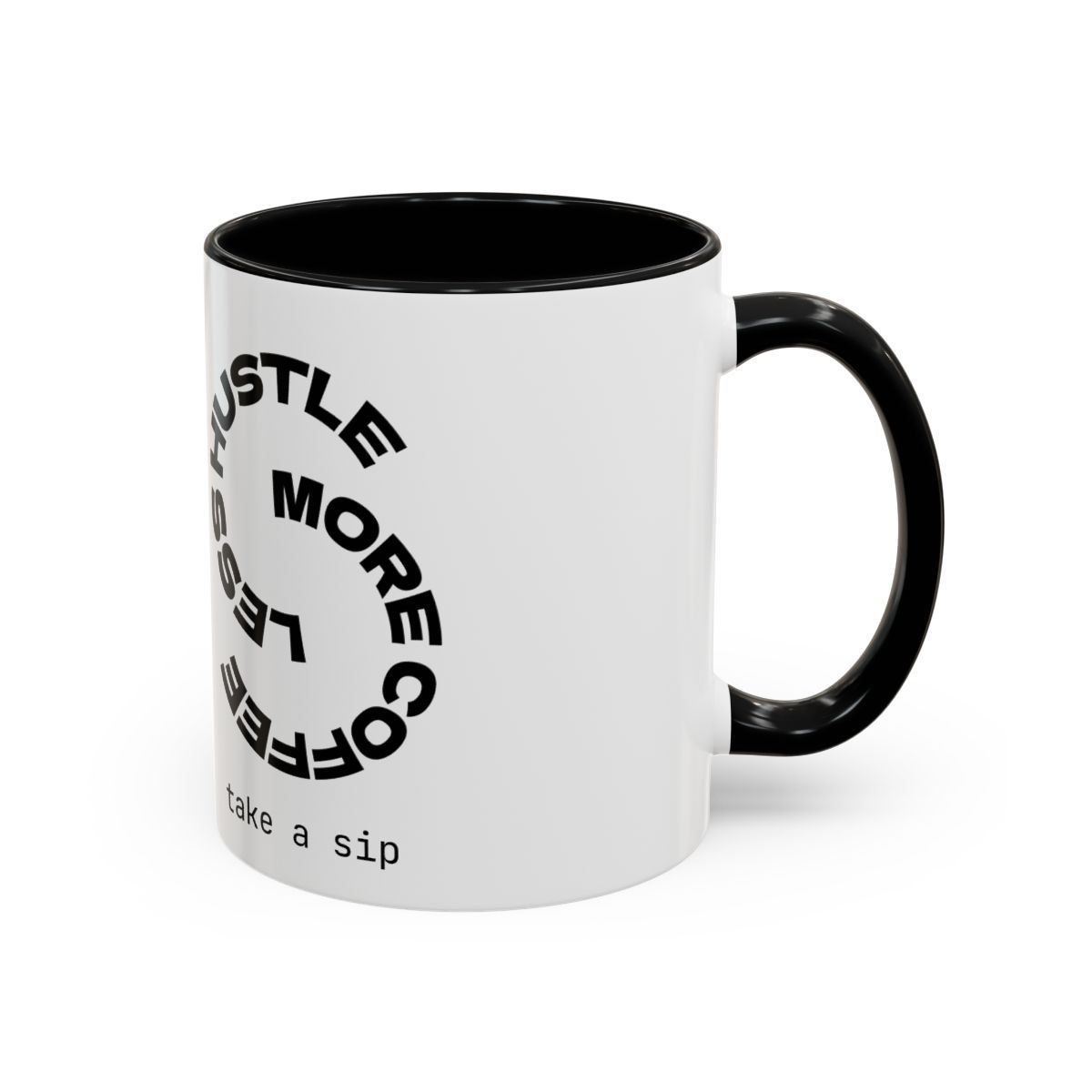 Motivational Hustle Accent Coffee Mug — “Less Hustle, More Coffee”