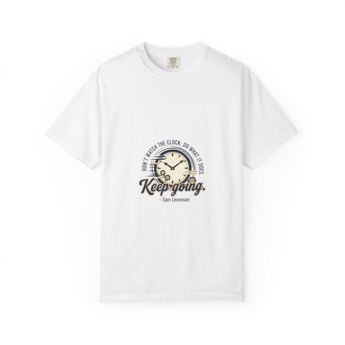 Keep Going Clock Graphic T-Shirt — Inspirational Quote Tee Keep Going Clock Graphic T-Shirt — Inspirational Quote Tee
