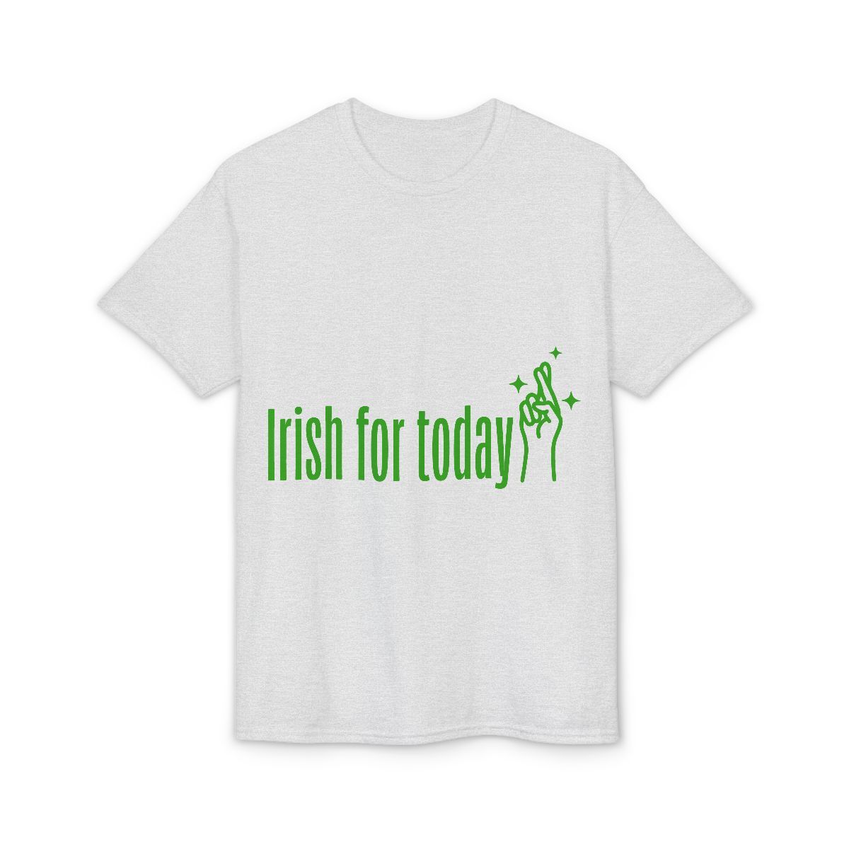 Irish For Today T-Shirt — St. Patrick’s Day Shamrock Graphic Tee