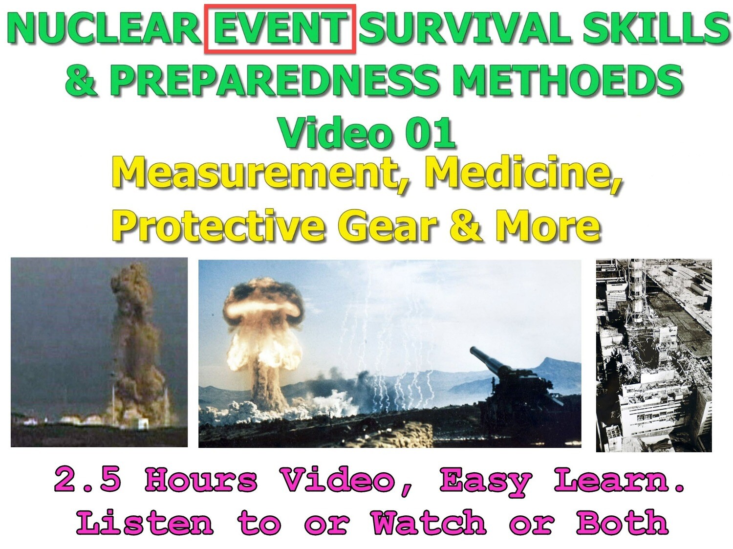 Nuclear Event Survival Skills - Tools to Get & How & WHY.  2.5H VIDEO 01 by Harris